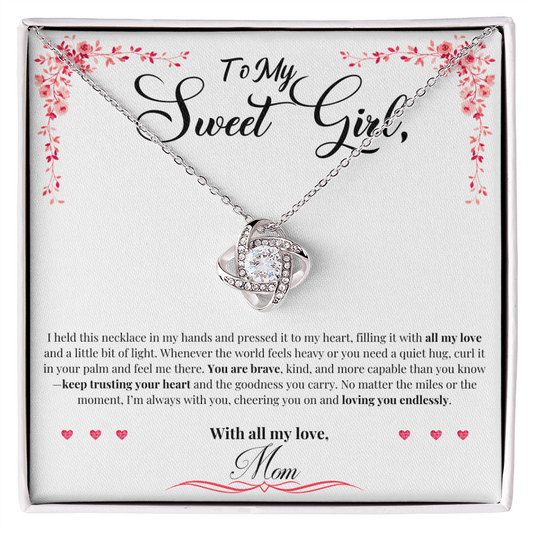To My Sweet Girl: "Always With You" Love Knot